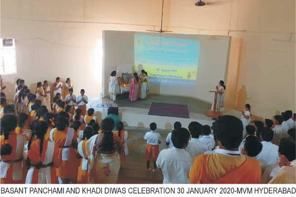 MVM Hyderabad celebrated Basant Panchami along with Khadi Diwas on 30 January 2020. The program began with Guru Puja and invocation on Goddess Saraswathi, recitation of Shanti Path, explaining in detail meaning of each verse, followed by soulful rendition of devotional songs, bhajans and Bhagwath Gita chanting. Principal, staff and students took part in group meditation.